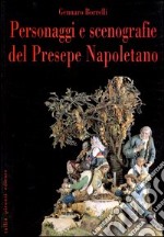 Personaggi e scenografie del presepe napoletano libro