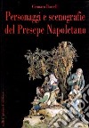 Personaggi e scenografie del presepe napoletano libro