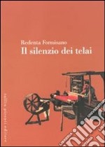 Il silenzio dei telai libro