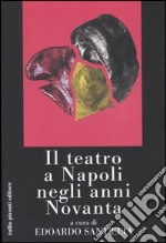 Il teatro a Napoli negli anni Novanta libro