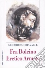 Fra Dolcino, eretico armato libro