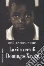 La vita vera di Domingos Xavier libro