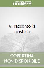 Vi racconto la giustizia libro