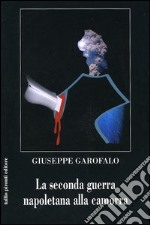 La seconda guerra napoletana alla camorra libro