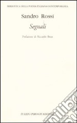 Segnali. Poesie 1945-2004 libro