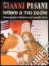 Lettere a mio padre. Nove giorni in America col cavallo d'oro libro