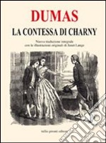 La contessa di Charny. Ediz. integrale libro