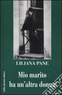 Mio marito ha un'altra donna libro