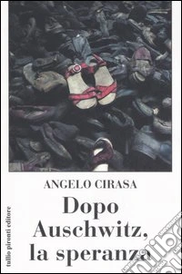 Dopo Auschwitz, la speranza