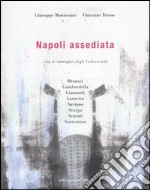 Napoli assediata. Ediz. illustrata libro