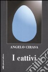 I cattivi libro di Cirasa Angelo