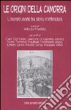 Le origini della camorra. L'onorata società tra storia eletteratura libro di Paolella A. (cur.)