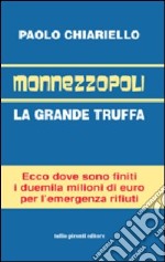 Monnezzopoli. La grande truffa