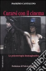 Curarsi con il cinema. La psicoterapia immaginativa. Ediz. illustrata libro