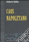 Caos napoletano libro di Sibilio Raffaele