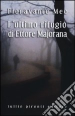 L'Ultimo rifugio di Ettore Majorana