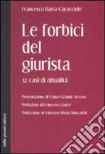 Le forbici del giurista. 32 casi di attualità