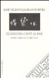 Elogio del caffè al bar (scritto a Napoli dove il caffè è culto) libro