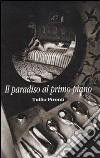 Il Paradiso al primo piano libro di Pironti Tullio