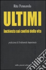 Ultimi. Inchiesta sui confini della vita libro