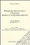 Presenze protestanti a Napoli durante il Risorgimento libro