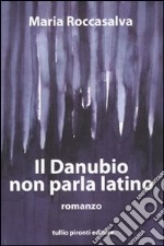 Il Danubio non parla latino libro