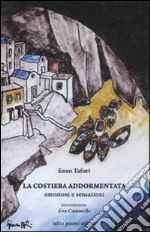 La costiera addormentata. Emozioni e sensazioni libro