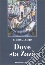 Dove sta Zazà libro