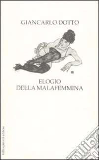 Elogio della malafemmina