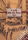 Il caffè delle due porte 1848 libro