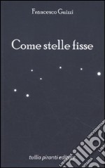 Come stelle fisse libro