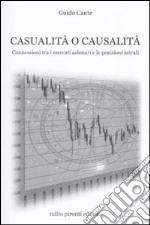 Casualità o causalità. Connessioni tra i mercati azionari e le posizioni astrali libro