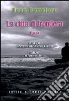 La Città di frontiera libro