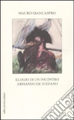 Elogio di un incontro. Armando De Stefano