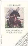 Elogio di un incontro. Armando De Stefano libro