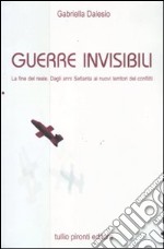 Guerre invisibili. La fine del reale. Dagli anni Settanta ai nuovi territori dei conflitti