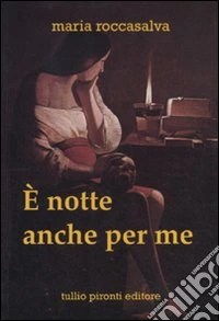 È notte anche per me