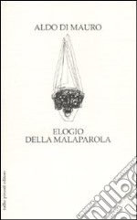 Elogio della malaparola libro