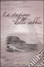 La stagione delle sabbie, Ruggero D'Alessandro, Tullio Pironti