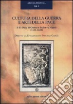 Cultura della guerra e arti della pace. Il III duca di Osuna in Sicilia e a Napoli (1610-1620)