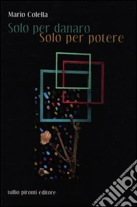 Solo per danaro, solo per potere libro