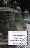 L'uomo che fondeva le campane. Di mio padre, di me e altro libro