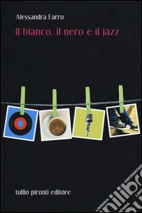 Il bianco, il nero e il jazz libro