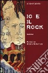 Io e il rock libro di Scudieri Gianni