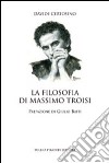 La filosofia di Massimo Troisi libro di Kuhn Certosino Davide