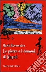 Le pietre e i demoni di Napoli libro