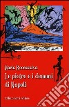 Le pietre e i demoni di Napoli libro