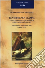 El Vesubio en llamas: un texto napolitano en español sobre la erupción de 1631. Los incendios de la montaña de Soma (Nápoles, 1632)