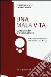 Una mala vita. La vera storia di Angelo Moccia libro