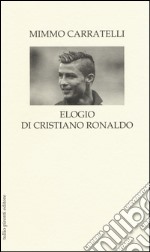 Elogio di Cristiano Ronaldo libro